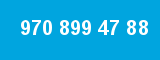 970 899 47 88